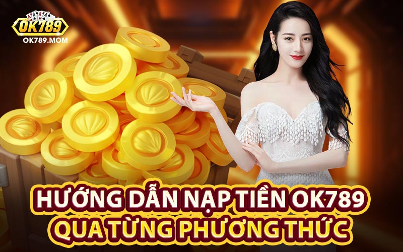 nạp tiền Ok789