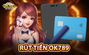 Rút Tiền Ok789